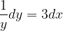 \dpi{120} \frac{1}{y}dy=3dx